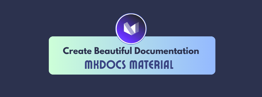 Create Beautiful Documentation with Mkdocs Material